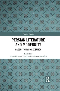 Persian Literature and Modernity: Production Reception