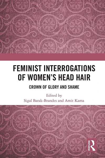 Feminist Interrogations of Women's Head Hair: Crown Glory and Shame