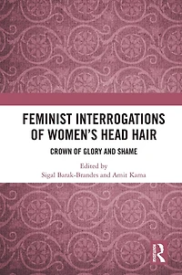 Feminist Interrogations of Women's Head Hair: Crown Glory and Shame