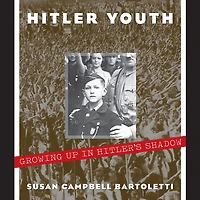 Hitler Youth: Growing Up Hitler's Shadow