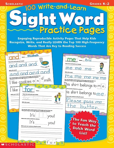 100 Write-and-Learn Sight Word Practice Pages: Engaging Reproducible Activity Pages That Help Kids Recognize, Write, and Really LEARN the Top 100 High-Frequency Words That are Key to Reading Success