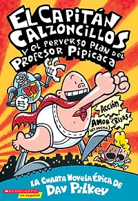 El Capitán Calzoncillos y el perverso plan del Profesor Pipicaca (Captain Underpants and the Perilous Plot of Professor Poopypants)