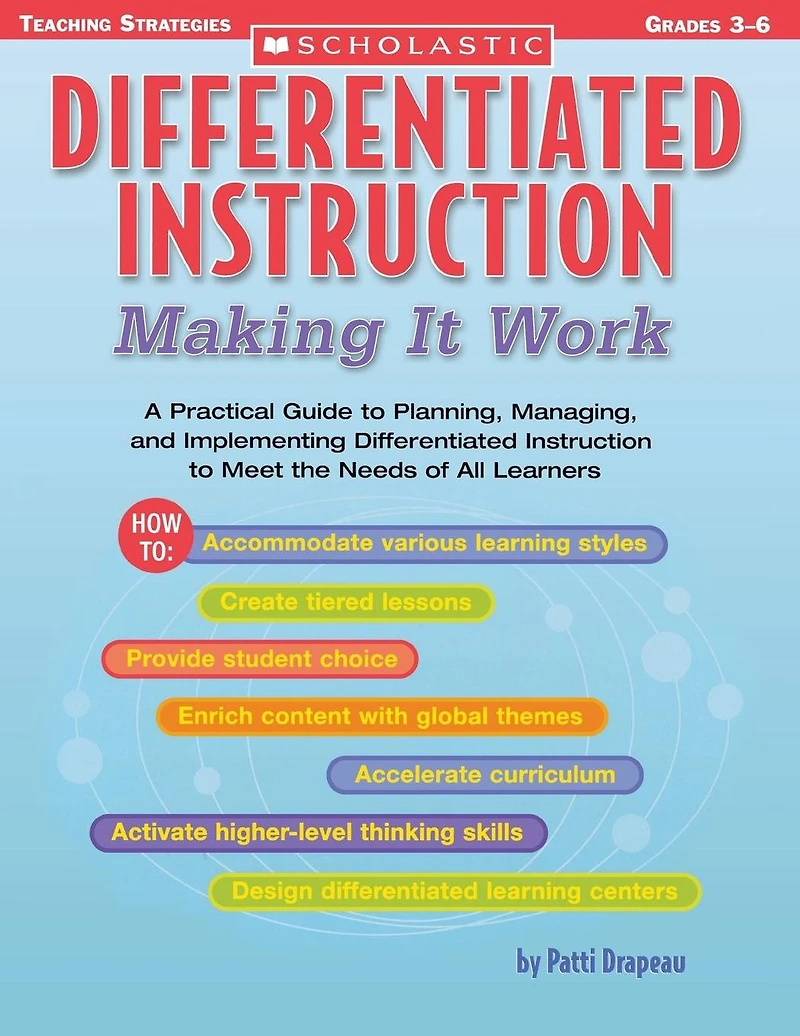Differentiated Instruction: Making It Work: A Practical Guide to Planning, Managing, and Implementing Differentiated Instruction to Meet the Needs of All Learners