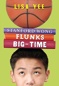 Stanford Wong Flunks Big-Time (Millicent Min Trilogy #2)