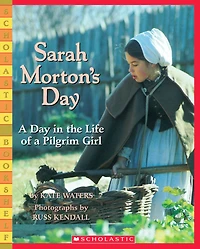 Sarah Morton's Day: a Day the Life of Pilgrim Girl