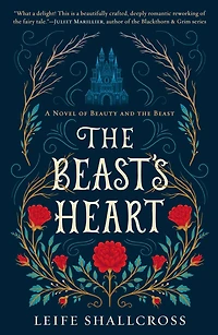 the Beast's Heart: A Novel of Beauty and Beast