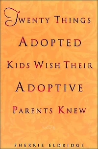 Twenty Things Adopted Kids Wish Their Adoptive Parents Knew