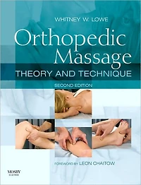 Orthopedic Massage: Theory and Technique