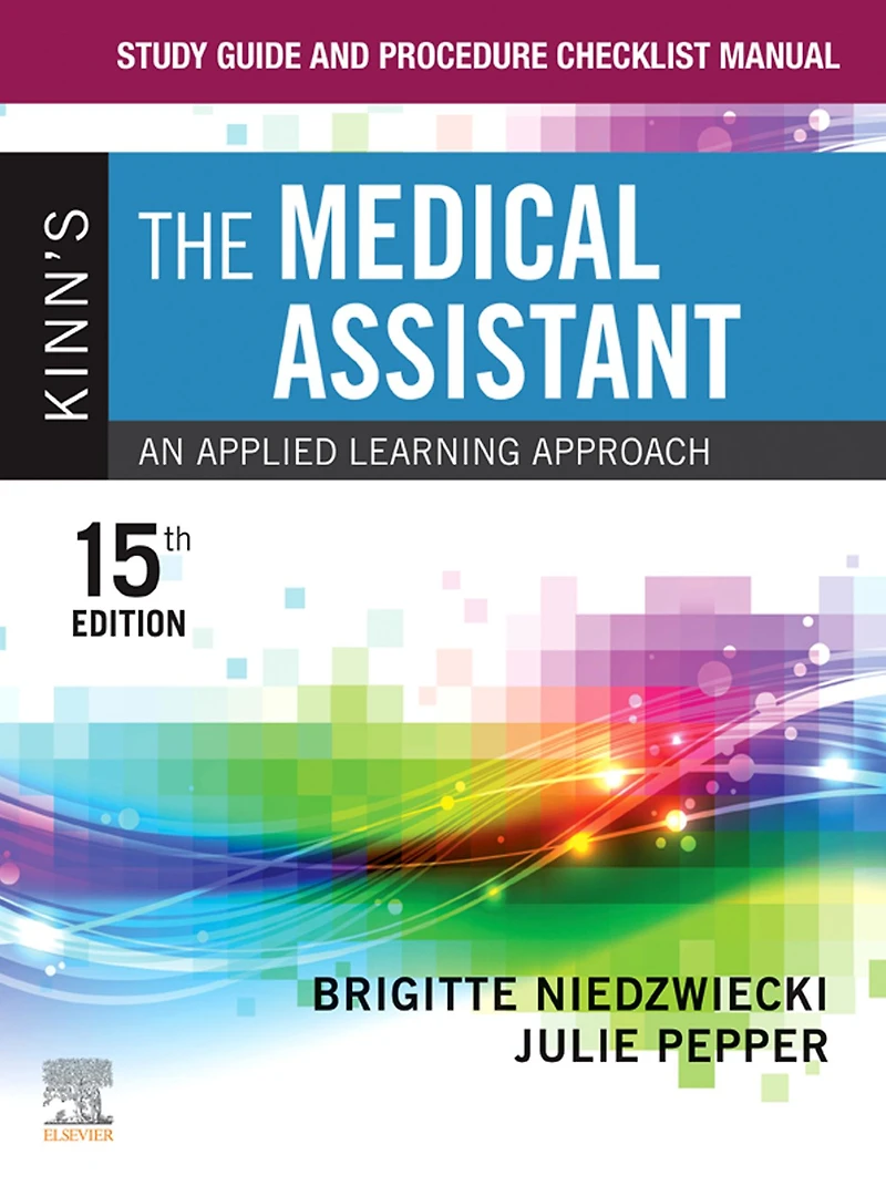 Study Guide and Procedure Checklist Manual for Kinn's The Clinical Medical Assistant: An Applied Learning Approach