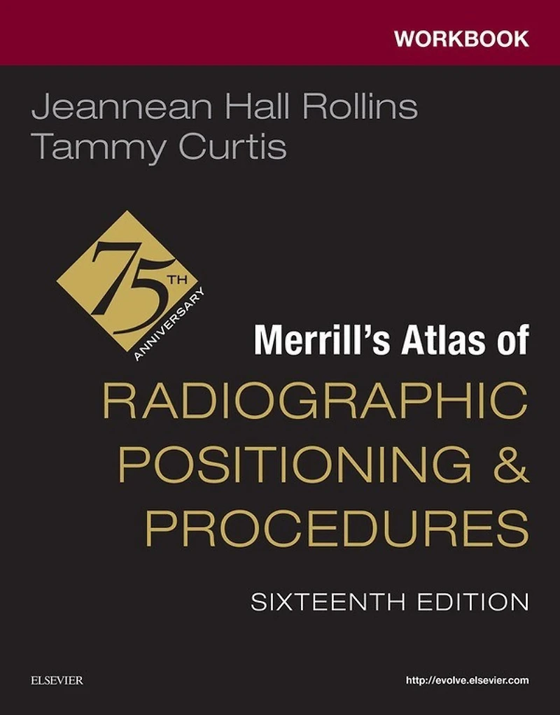 Workbook for Merrill's Atlas of Radiographic Positioning and Procedures - E-Book: E-Book