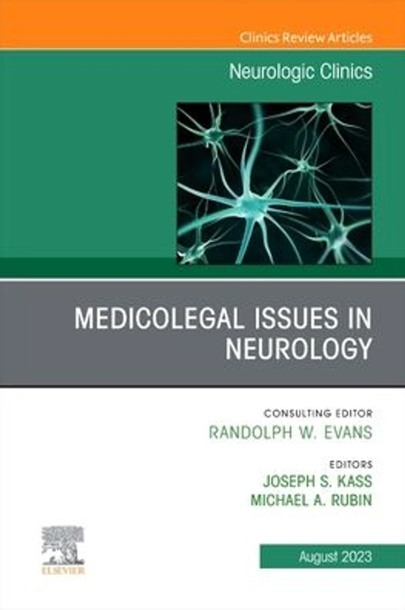 Medicolegal and Ethical Issues Neurology, An Issue of Neurologic Clinics