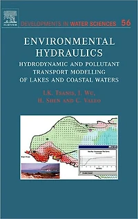 Environmental Hydraulics: Hydrodynamic and Pollutant Transport Models of Lakes and Coastal Waters