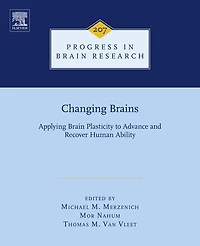 Changing Brains: Applying Brain Plasticity to Advance and Recover Human Ability