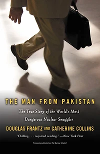 the Nuclear Jihadist: True Story of Man Who Sold World's Most Dangerous Secrets...And How We Could Have Stopped Him