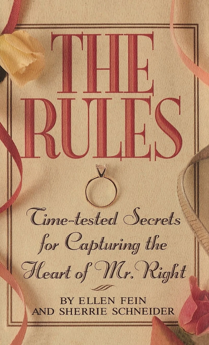 the Rules (TM): Time-Tested Secrets for Capturing Heart of Mr. Right