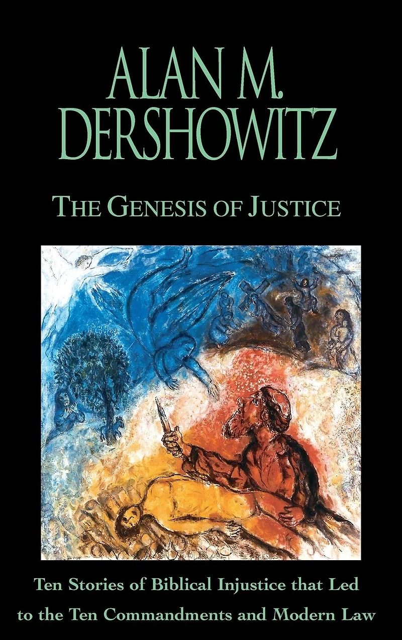 the Genesis of Justice: Ten Stories Biblical Injustice that Led to Commandments and Modern Morality Law