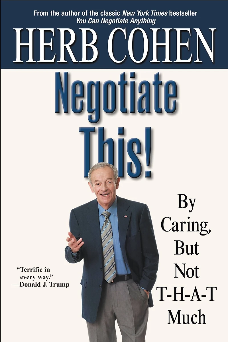 Negotiate This!: By Caring, but Not T-H-A-T Much