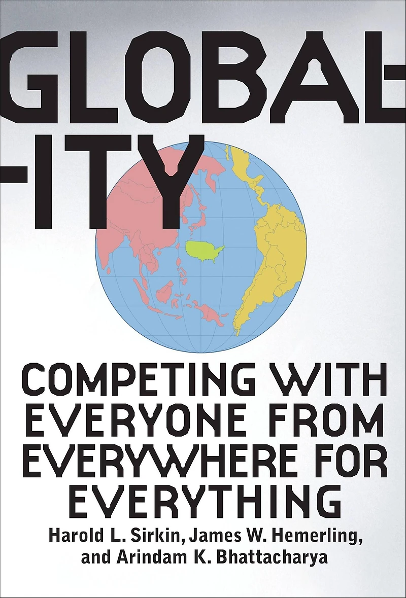 Globality: Competing with Everyone from Everywhere for Everything (Abridged)