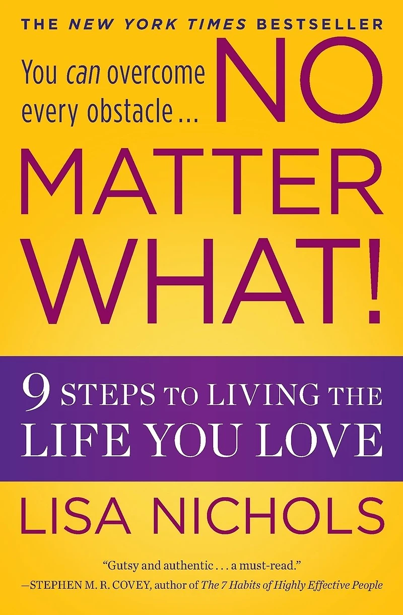 No Matter What!: 9 Steps to Living the Life You Love