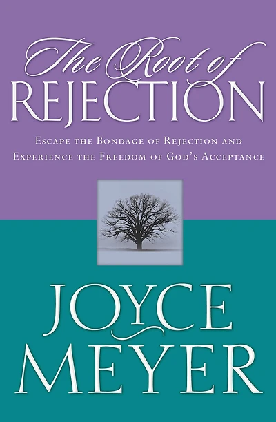 the Root of Rejection: Escape Bondage Rejection and Experience Freedom God's Acceptance