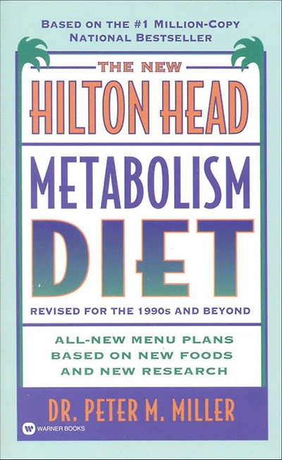 The New Hilton Head Metabolism Diet: Revised for the 1990's and Beyond
