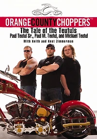 Orange County Choppers: the Tale of Teutuls