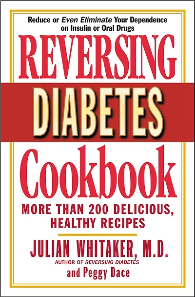 Reversing Diabetes Cookbook: More than 200 Delicious, Healthy Recipes