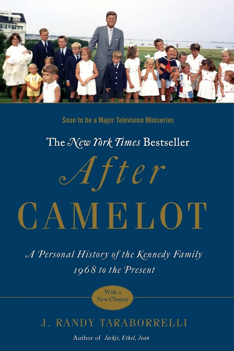 After Camelot: A Personal History of the Kennedy Family--1968 to Present