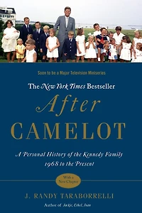 After Camelot: A Personal History of the Kennedy Family--1968 to Present