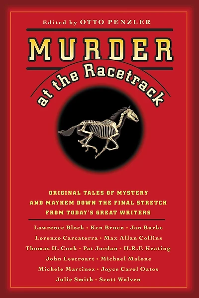 Murder at the Racetrack: Original Tales of Mystery and Mayhem Down Final Stretch from Today's Great Writers