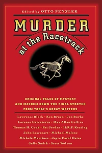 Murder at the Racetrack: Original Tales of Mystery and Mayhem Down Final Stretch from Today's Great Writers