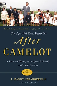 After Camelot: A Personal History of the Kennedy Family--1968 to Present