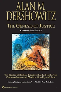the Genesis of Justice: Ten Stories Biblical Injustice that Led to Commandments and Modern Morality Law