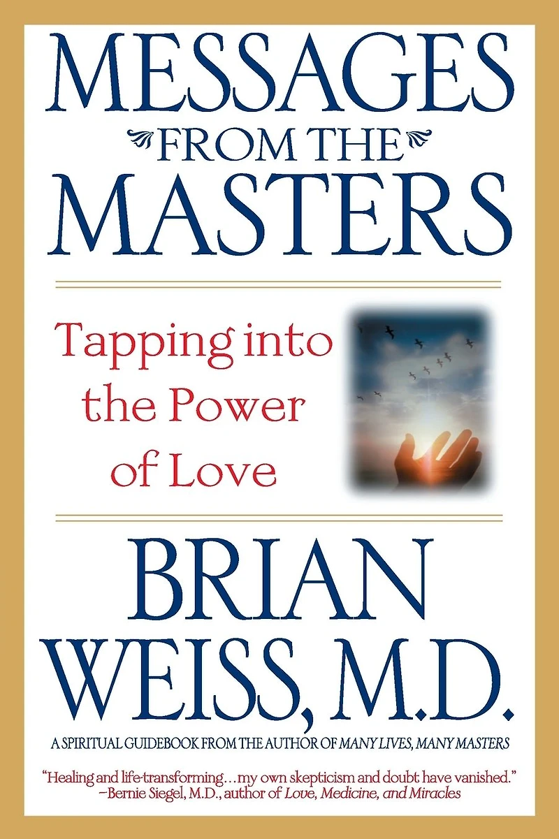 Messages from the Masters: Tapping into Power of Love (Abridged)