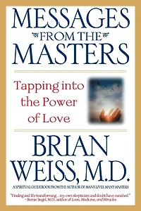 Messages from the Masters: Tapping into Power of Love (Abridged)