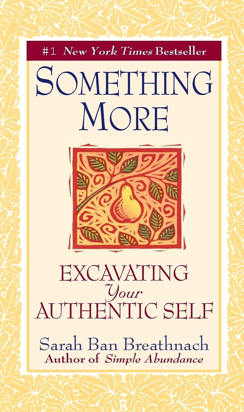 Something More: Excavating Your Authentic Self
