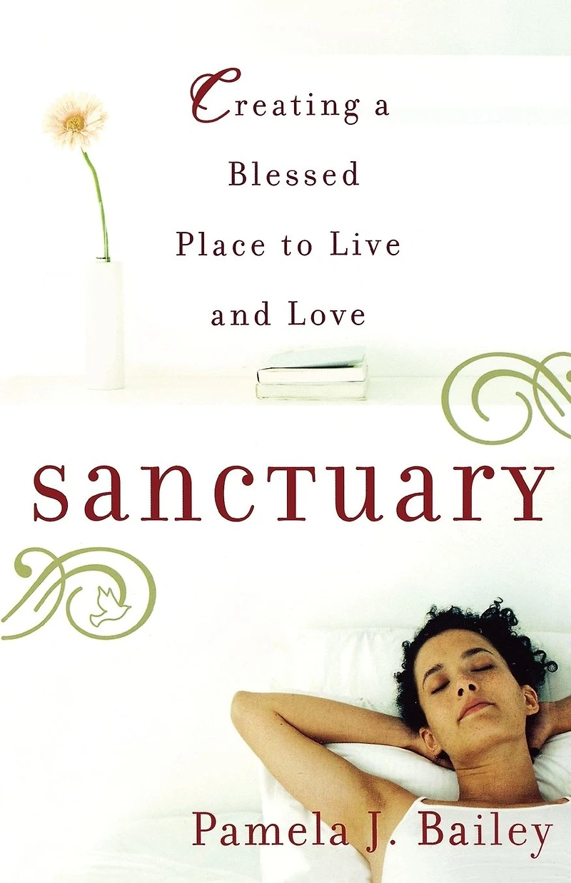 Sanctuary: Creating a Blessed Place to Live and Love