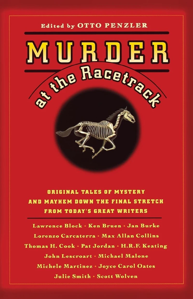 Murder at the Racetrack: Original Tales of Mystery and Mayhem Down Final Stretch from Today's Great Writers