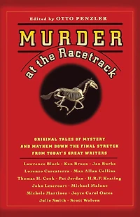 Murder at the Racetrack: Original Tales of Mystery and Mayhem Down Final Stretch from Today's Great Writers