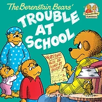 The Berenstain Bears' Trouble at School