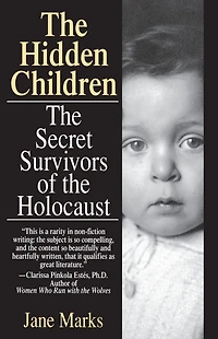 the Hidden Children: Secret Survivors of Holocaust