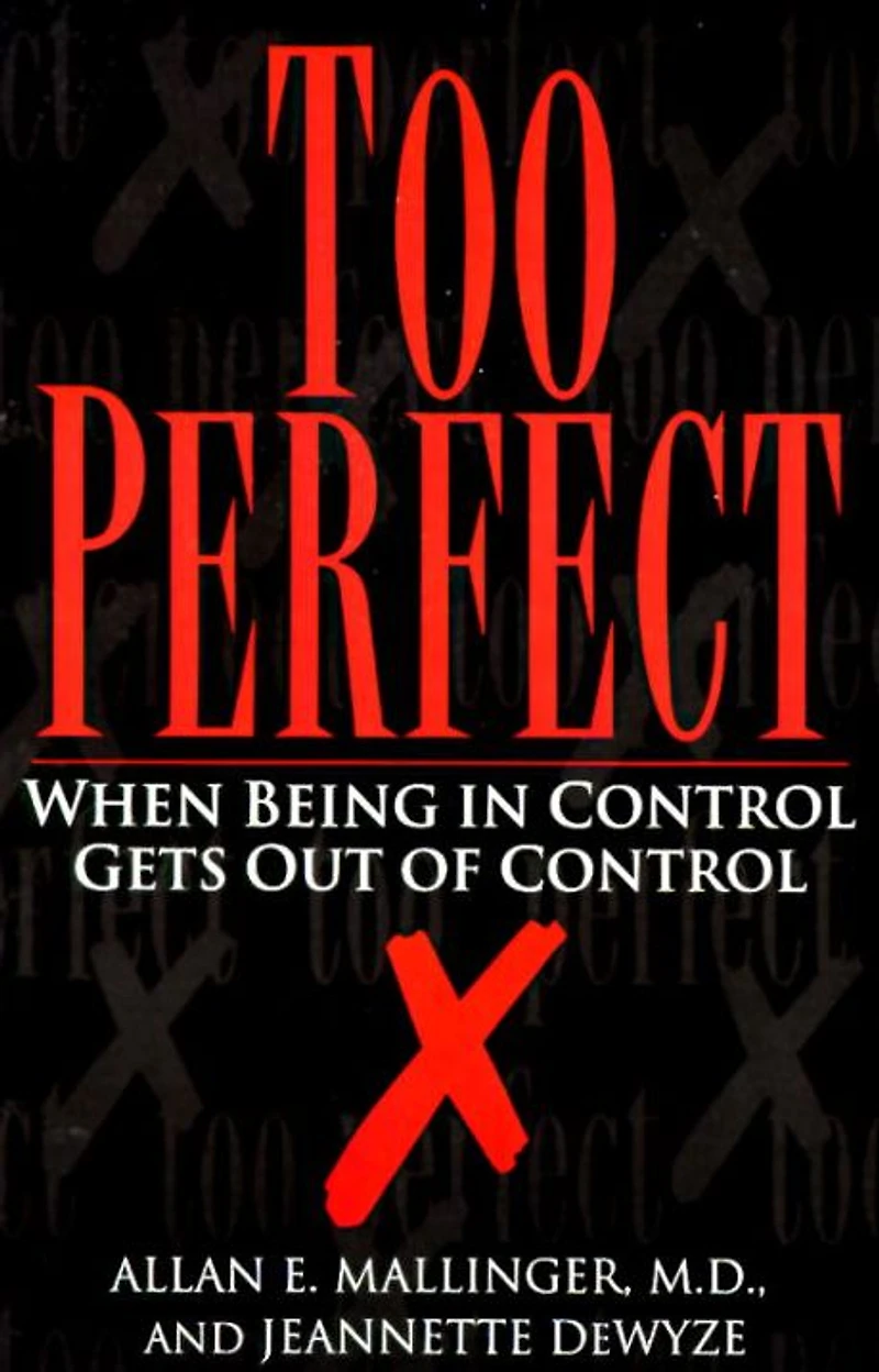 Too Perfect: When Being Control Gets Out of