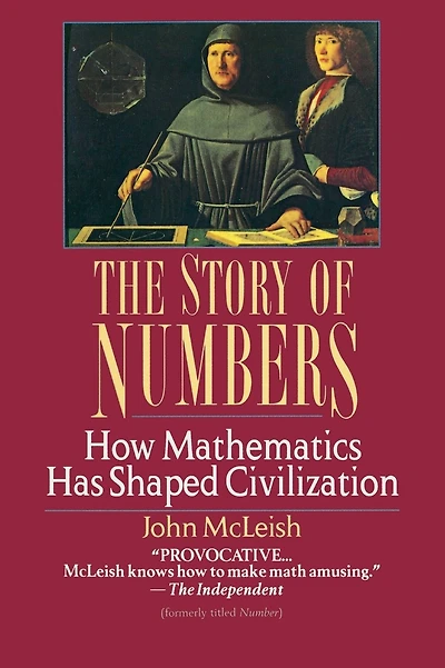 The Story of Numbers: How Mathematics Has Shaped Civilization