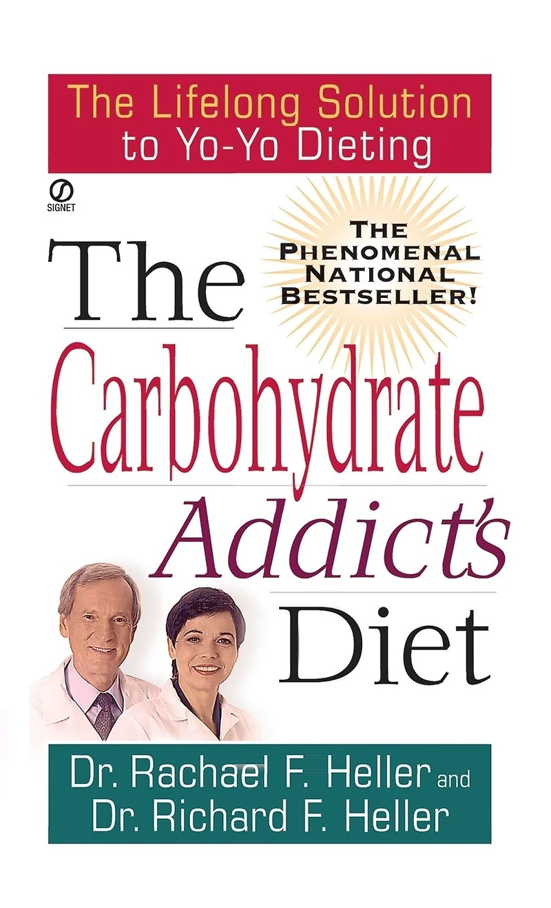 The Carbohydrate Addict's Diet: The Lifelong Solution to Yo-Yo Dieting