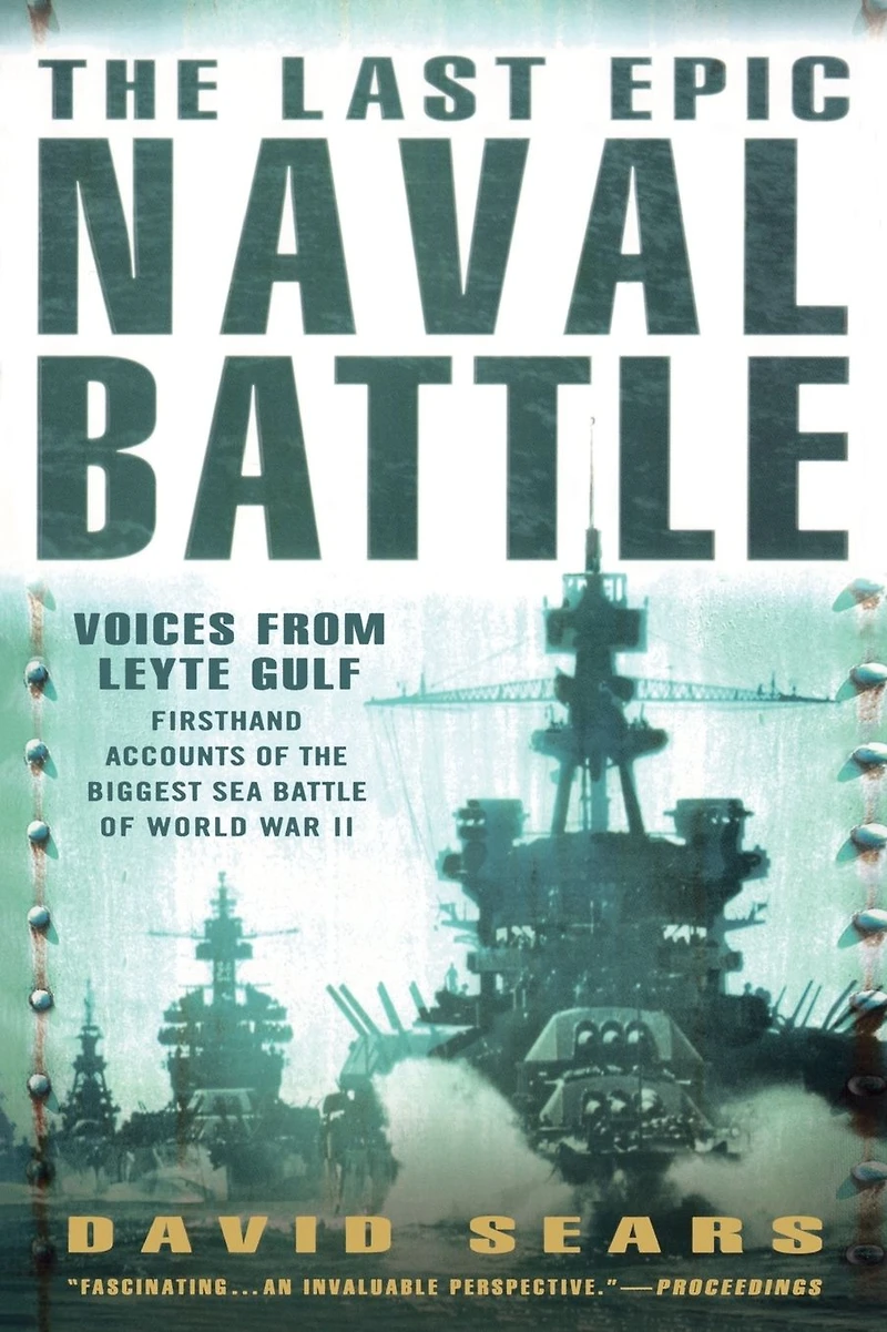 The Last Epic Naval Battle: Voices From Leyte Gulf