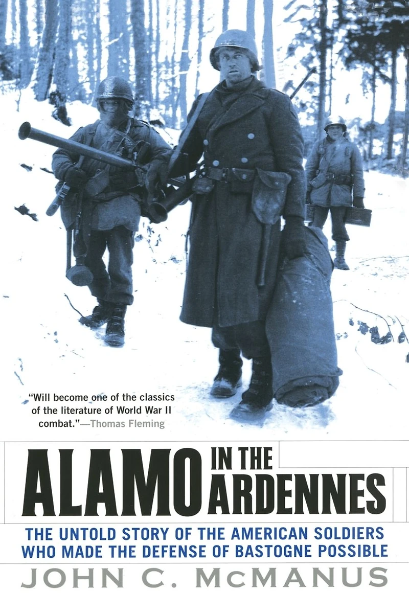 Alamo the Ardennes: Untold Story of American Soldiers Who Made Defense Bastogne Possible