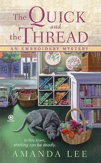 the Quick and Thread (Embroidery Mystery Series #1)