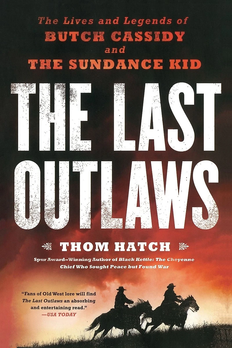 the Last Outlaws: Lives and Legends of Butch Cassidy Sundance Kid