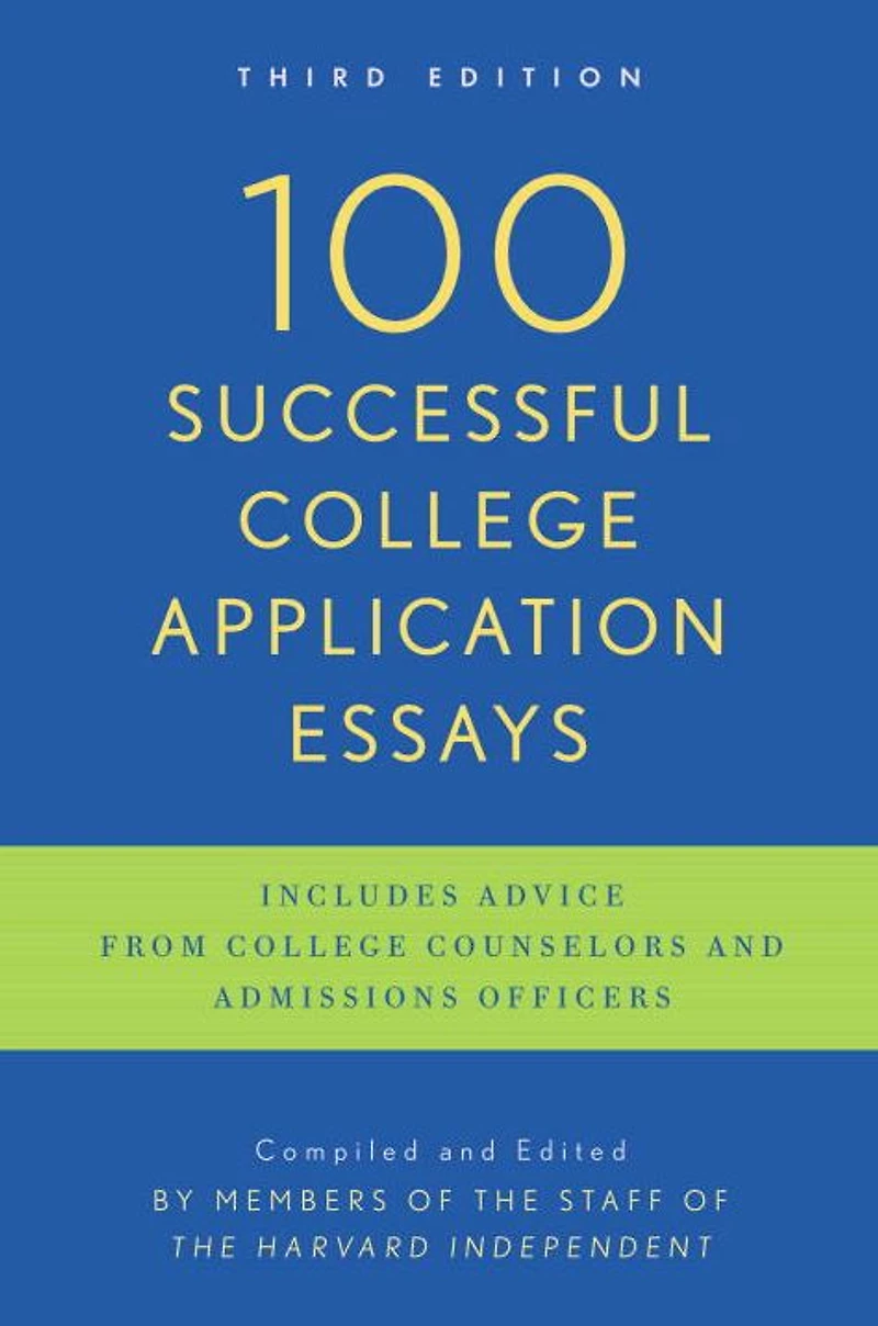 100 Successful College Application Essays: Third Edition