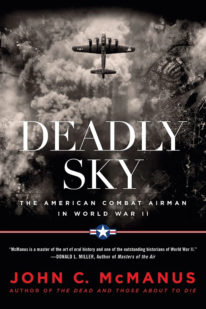 Deadly Sky: The American Combat Airman World War II